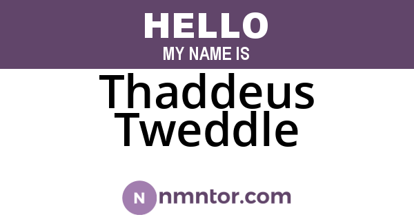 Thaddeus Tweddle