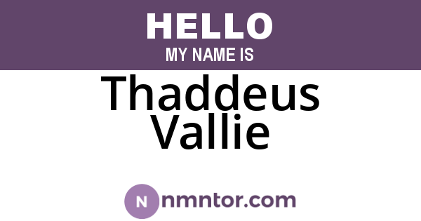 Thaddeus Vallie