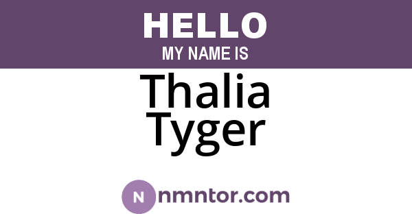 Thalia Tyger