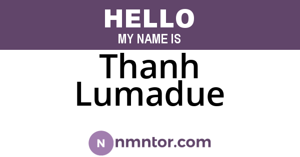 Thanh Lumadue