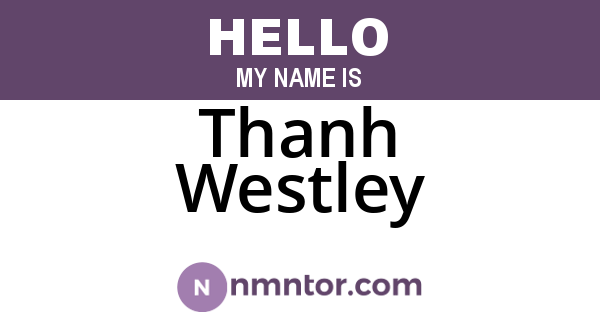 Thanh Westley