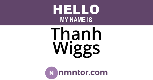 Thanh Wiggs