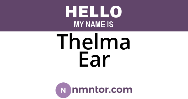 Thelma Ear