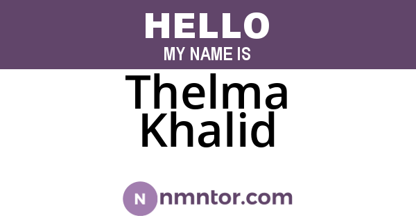 Thelma Khalid