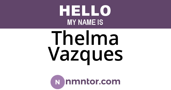 Thelma Vazques