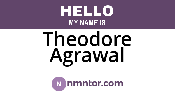 Theodore Agrawal