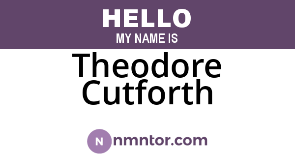 Theodore Cutforth