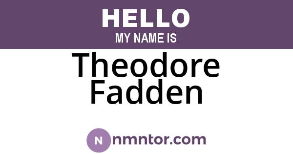 Theodore Fadden