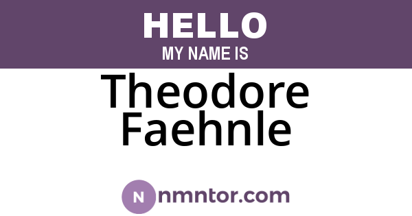 Theodore Faehnle