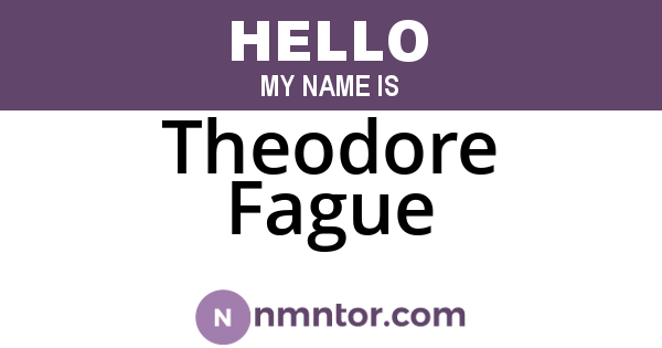 Theodore Fague