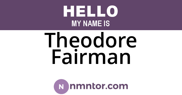 Theodore Fairman