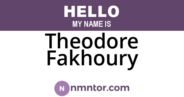 Theodore Fakhoury