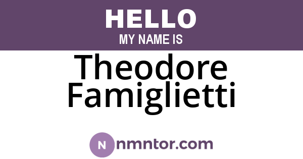 Theodore Famiglietti