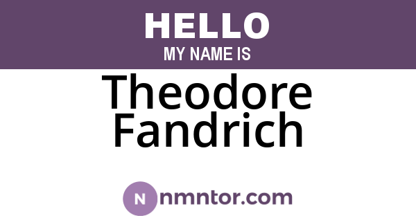 Theodore Fandrich