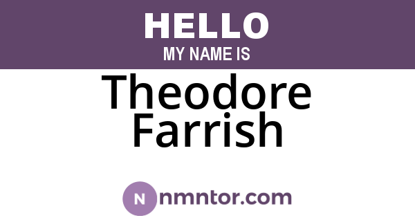 Theodore Farrish