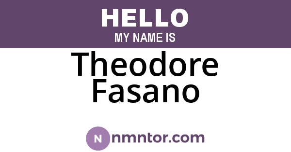 Theodore Fasano