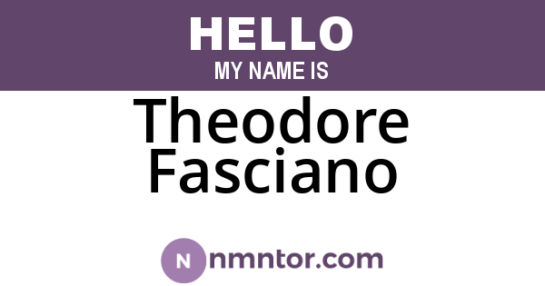 Theodore Fasciano