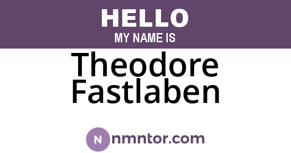 Theodore Fastlaben