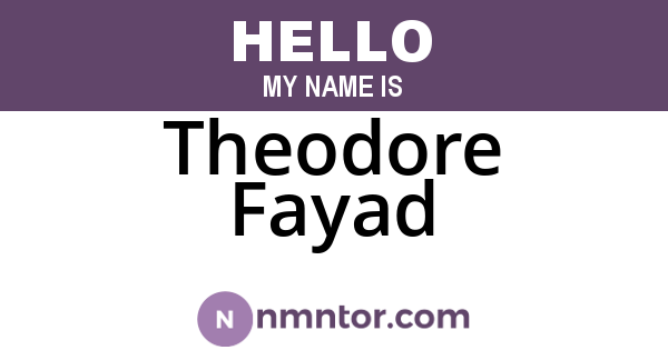 Theodore Fayad