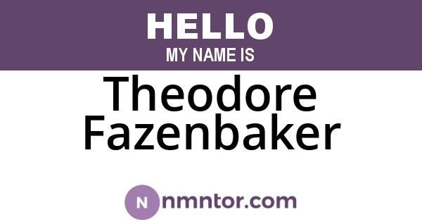 Theodore Fazenbaker