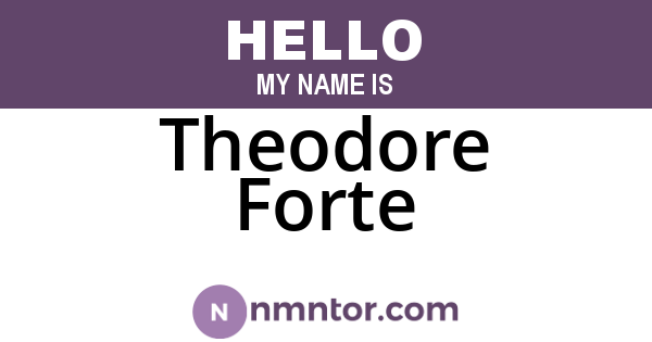 Theodore Forte