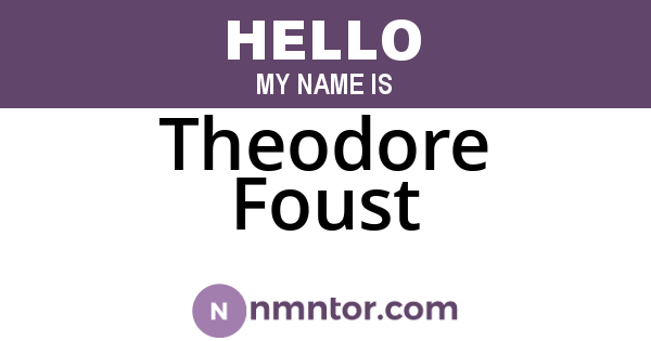 Theodore Foust