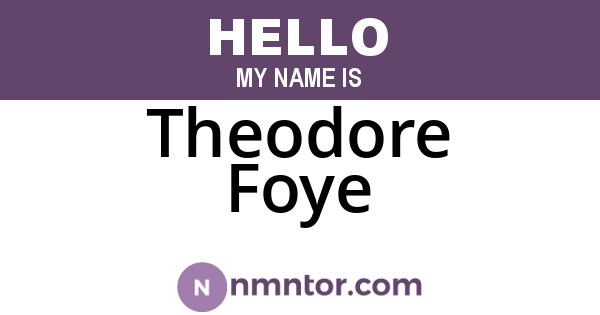 Theodore Foye