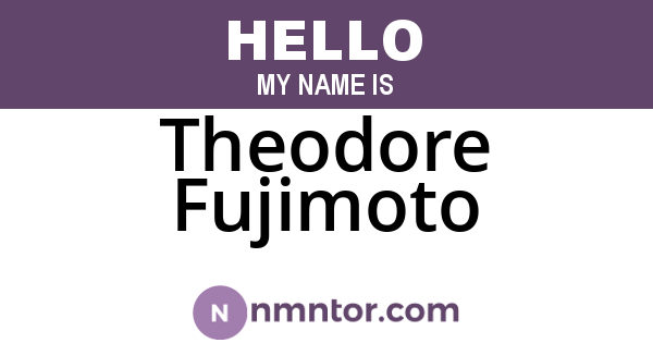 Theodore Fujimoto