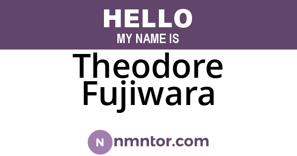 Theodore Fujiwara