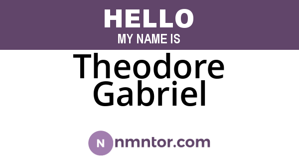 Theodore Gabriel