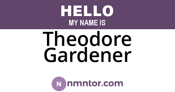 Theodore Gardener