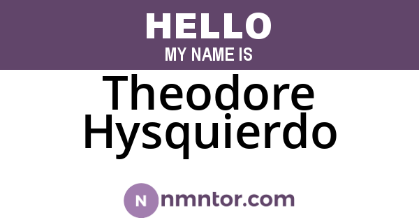 Theodore Hysquierdo
