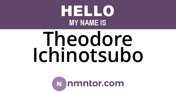 Theodore Ichinotsubo
