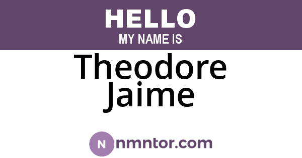 Theodore Jaime