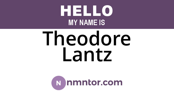 Theodore Lantz