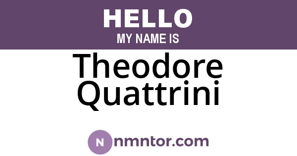 Theodore Quattrini