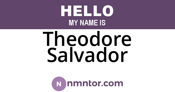 Theodore Salvador