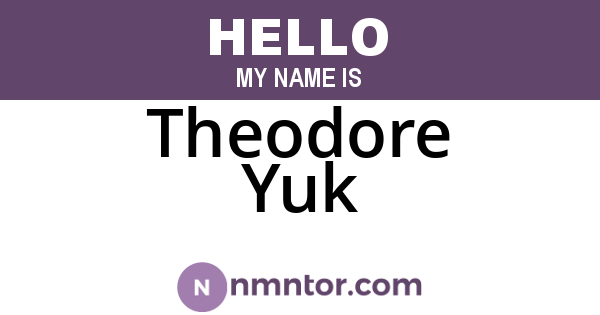 Theodore Yuk
