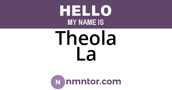 Theola La