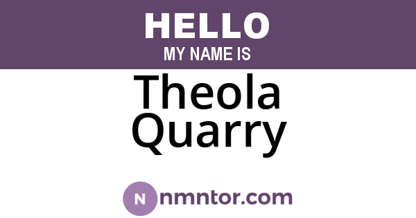 Theola Quarry