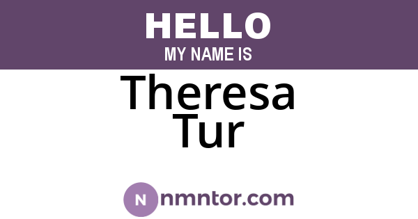 Theresa Tur