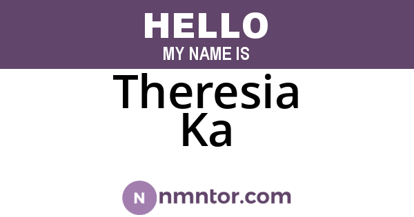 Theresia Ka