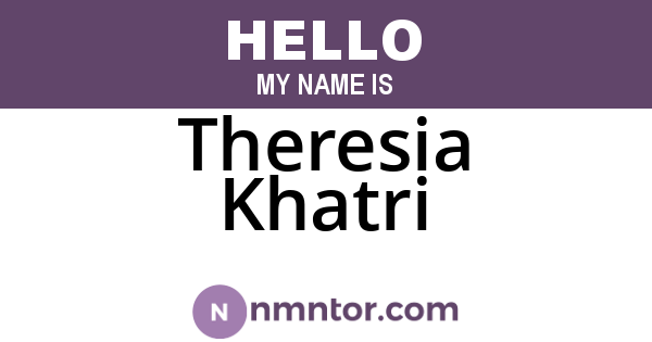 Theresia Khatri