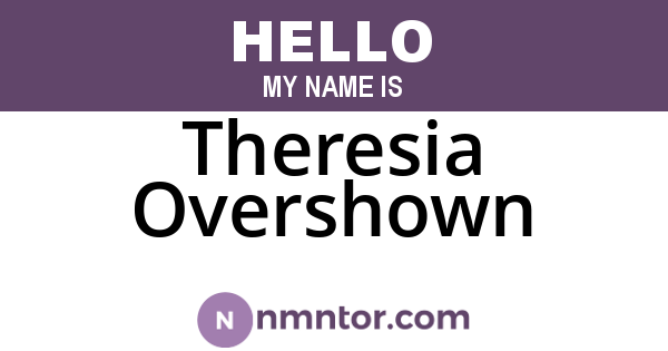 Theresia Overshown