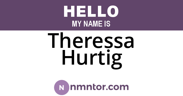 Theressa Hurtig