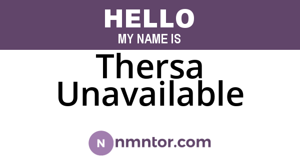 Thersa Unavailable