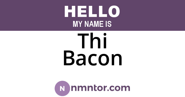 Thi Bacon
