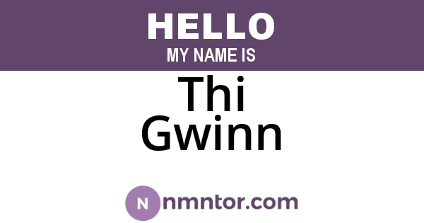Thi Gwinn