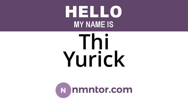 Thi Yurick