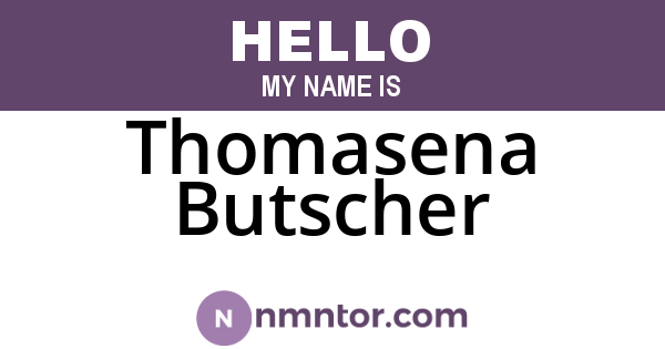 Thomasena Butscher